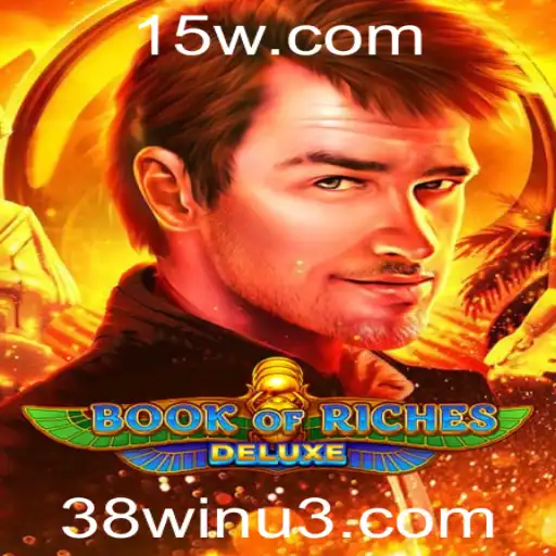 Explorando o Fascinante Mundo de 'Book of Riches Deluxe' e a Emoção do '38win'